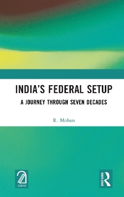 India&rsquo;s Federal Setup - R. Mohan