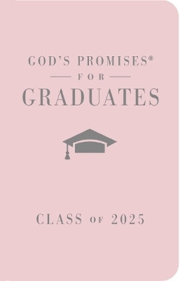 God's Promises for Graduates: Class of 2025 - Pink NKJV