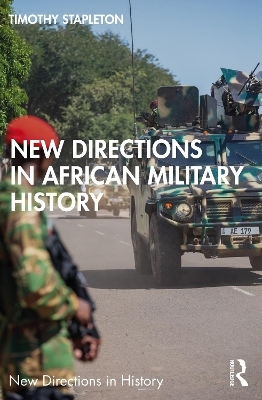 New Directions in African Military History - Timothy J. Stapleton