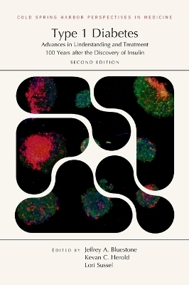 Type 1 Diabetes: Advances in Understanding and Treatment 100 Years After the Discovery of Insulin, Second Edition