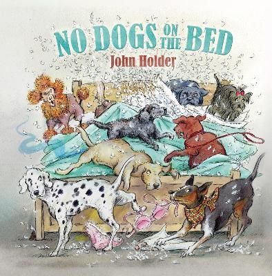 No Dogs on the Bed - John Holder