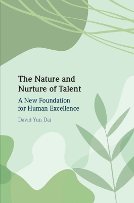 The Nature and Nurture of Talent - David Yun Dai