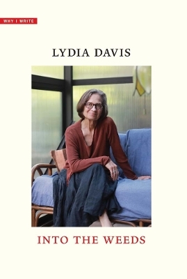 Into the Weeds - Lydia Davis