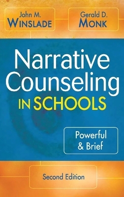 Narrative Counseling in Schools - John M. Winslade, Gerald D. Monk