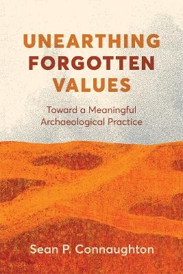 Unearthing Forgotten Values - Sean P. Connaughton