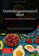 Ontstekingsremmend dieet: Voeding bij reumatische aandoeningen - Bendis A. I. Saage - Nederlands
