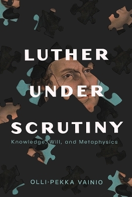 Luther Under Scrutiny - Olli-Pekka Vainio
