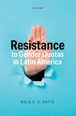 Resistance to Gender Quotas in Latin America - Malu A. C. Gatto