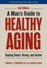 A Man's Guide to Healthy Aging - Thompson, Edward H., Jr.; Kaye, Lenard W.