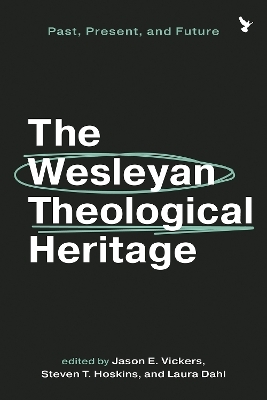 The Wesleyan Theological Heritage - 