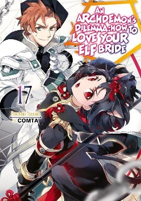 An Archdemon's Dilemma: How to Love Your Elf Bride: Volume 17 (Light Novel) -  Comta, Fuminori Teshima, Hikoki Hikoki