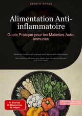 Alimentation Anti-inflammatoire: Guide Pratique pour les Maladies Auto-immunes - Bendis A. I. Saage - Fran&ccedil;ais