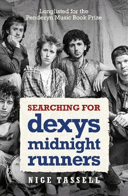 Searching for Dexys Midnight Runners - Nige Tassell