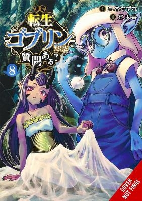So What's Wrong with Getting Reborn as a Goblin?, Vol. 8 - Caleb Cook, Nazuna Miki, Tsukasa Araki