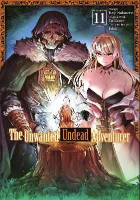 The Unwanted Undead Adventurer (Manga): Volume 11 - Haiji Nakasone, Jason Li, Yu Okano
