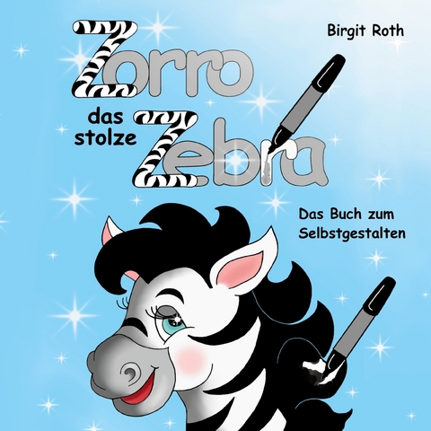 Zorro das stolze Zebra - Birgit Roth
