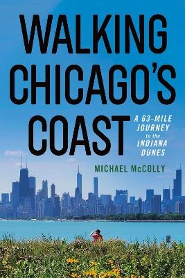 Walking Chicago's Coast - Michael McColly