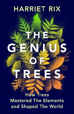 The Genius of Trees - Harriet Rix