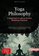Yoga Philosophy: A Beginner's Guide to Ancient Breathing Practices - Bendis A. I. Saage - English
