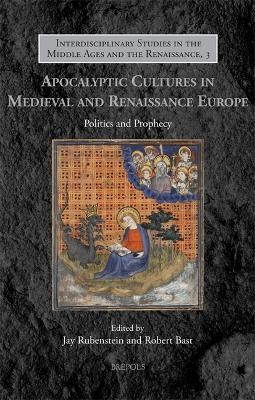 Apocalyptic Cultures in Medieval and Renaissance Europe - 