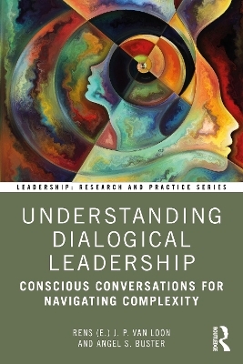 Understanding Dialogical Leadership - Rens (E.) J. P. van Loon, Angel S. Buster