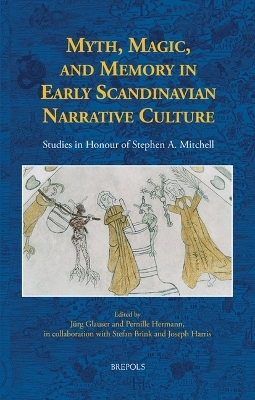 Myth, Magic, and Memory in Early Scandinavian Narrative Culture - 