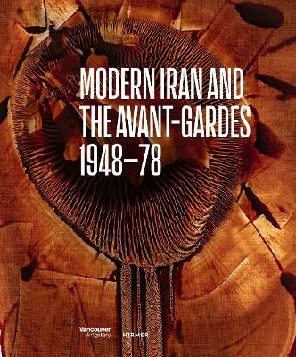 Modern Iran and the Avant-gardes - 
