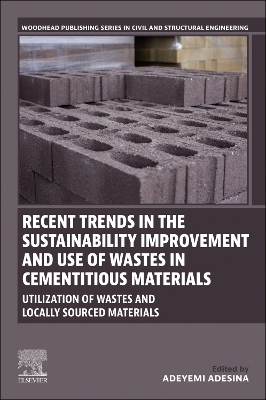 Recent Trends in the Sustainability Improvement and Use of Wastes in Cementitious Materials - 