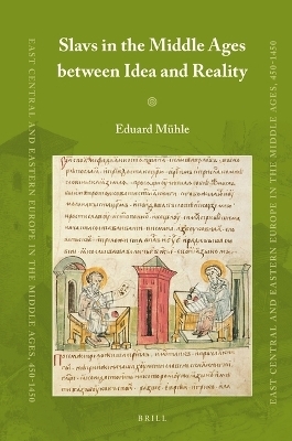Slavs in the Middle Ages between Idea and Reality - Eduard M&uuml;hle