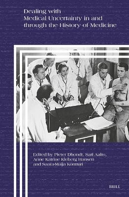 Dealing with Medical Uncertainty in and through the History of Medicine