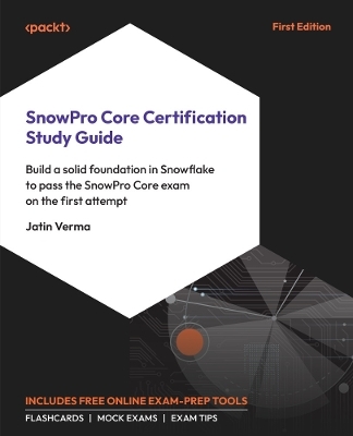 SnowPro Core Certification Study Guide - Jatin Verma