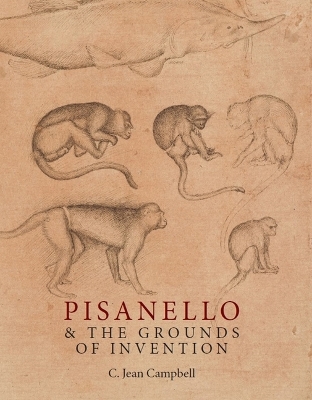 Pisanello and the Grounds of Invention - C Jean Campbell