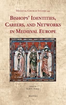 Bishops' Identities, Careers, and Networks in Medieval Europe - 