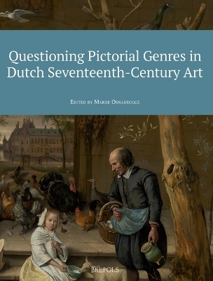 Questioning Pictorial Genres in Dutch Seventeenth-Century Art - 