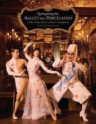 Reimagining the Ballet Des Porcelaines - 