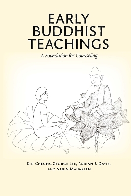 Early Buddhist Teachings - Kin Cheung George Lee, Adrian J. Davis, Sabin Maharjan