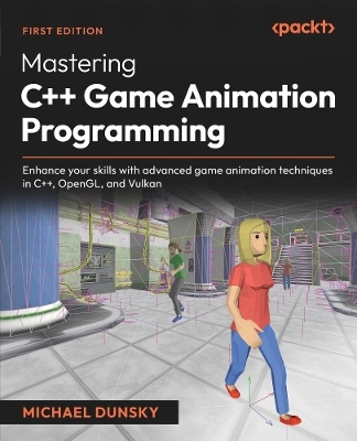 Mastering C++ Game Animation Programming - Michael Dunsky