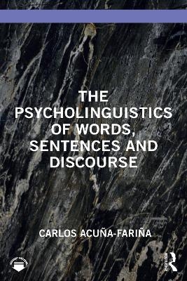 The Psycholinguistics of Words, Sentences and Discourse