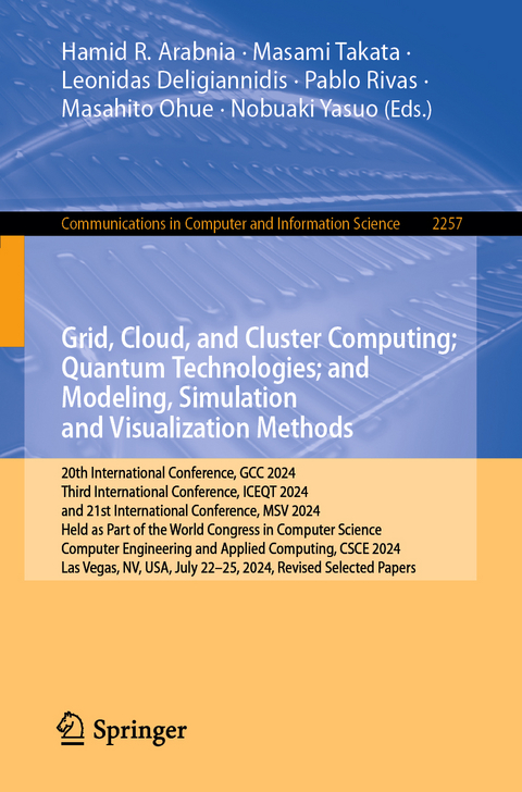 Grid, Cloud, and Cluster Computing; Quantum Technologies; and Modeling, Simulation and Visualization Methods - 