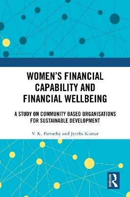 Women’s Financial Capability and Financial Wellbeing - V. K. Parvathy, Jyothi Kumar