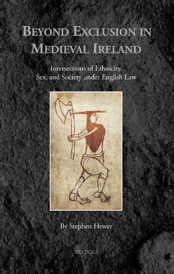 Beyond Exclusion in Medieval Ireland
