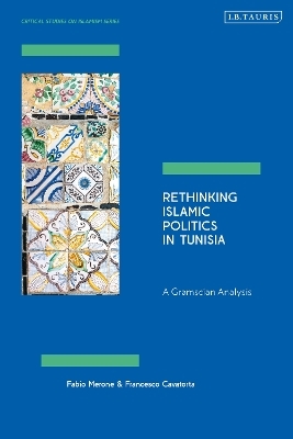 Rethinking Islamic Politics in Tunisia - Dr Fabio Merone, Francesco Cavatorta