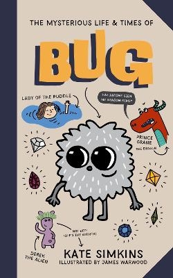 The Mysterious Life & Times of Bug