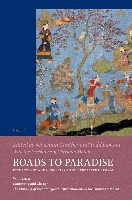 Roads to Paradise: Eschatology and Concepts of the Hereafter in Islam - 