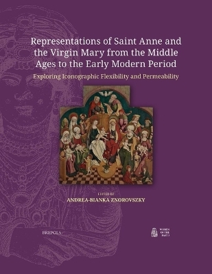 Representations of Saint Anne and the Virgin Mary from the Middle Ages to the Early Modern Period