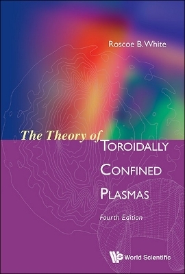Theory Of Toroidally Confined Plasmas, The (Fourth Edition)