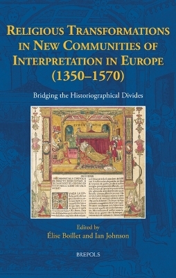 Religious Transformations in New Communities of Interpretation in Europe (1350-1570) - 
