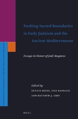 Pushing Sacred Boundaries in Early Judaism and the Ancient Mediterranean - 