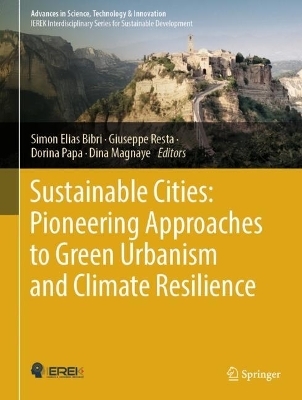 Sustainable Cities: Pioneering Approaches to Green Urbanism and Climate Resilience - 