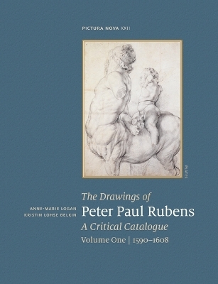 The Drawings of Peter Paul Rubens. a Critical Catalogue. Volume One / 1590-1608 - Anne-Marie Logan, Kristin Lohse Belkin